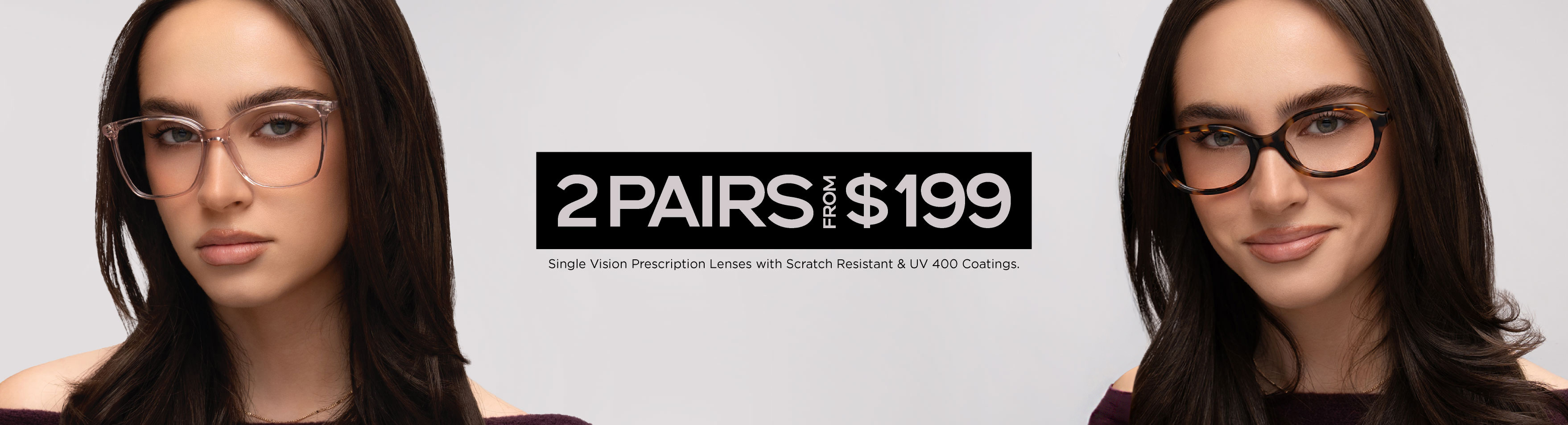 2PAIRS FROM $199