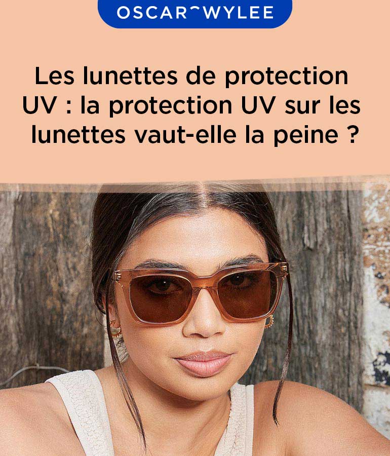 Les lunettes de protection UV