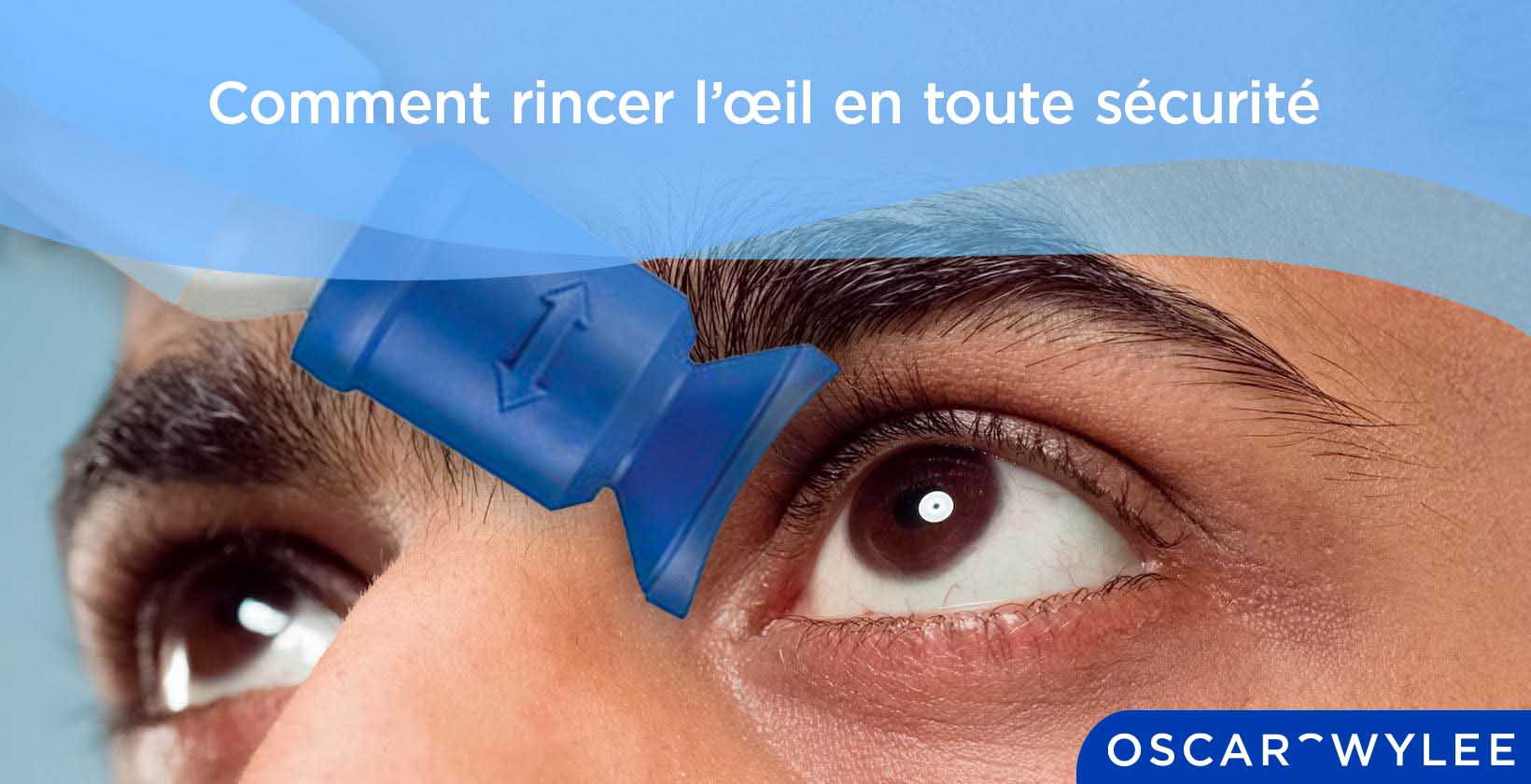 Comment rincer l’œil en toute sécurité