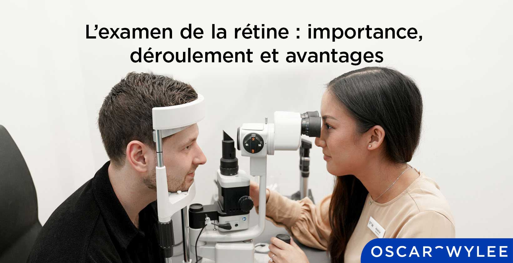 L’examen de la rétine.