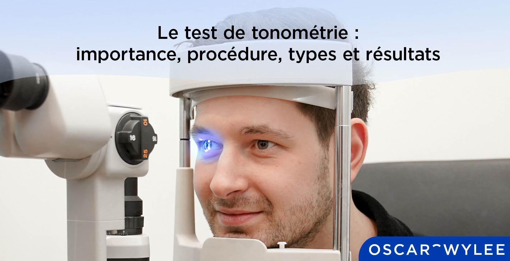 Le test de tonométrie.