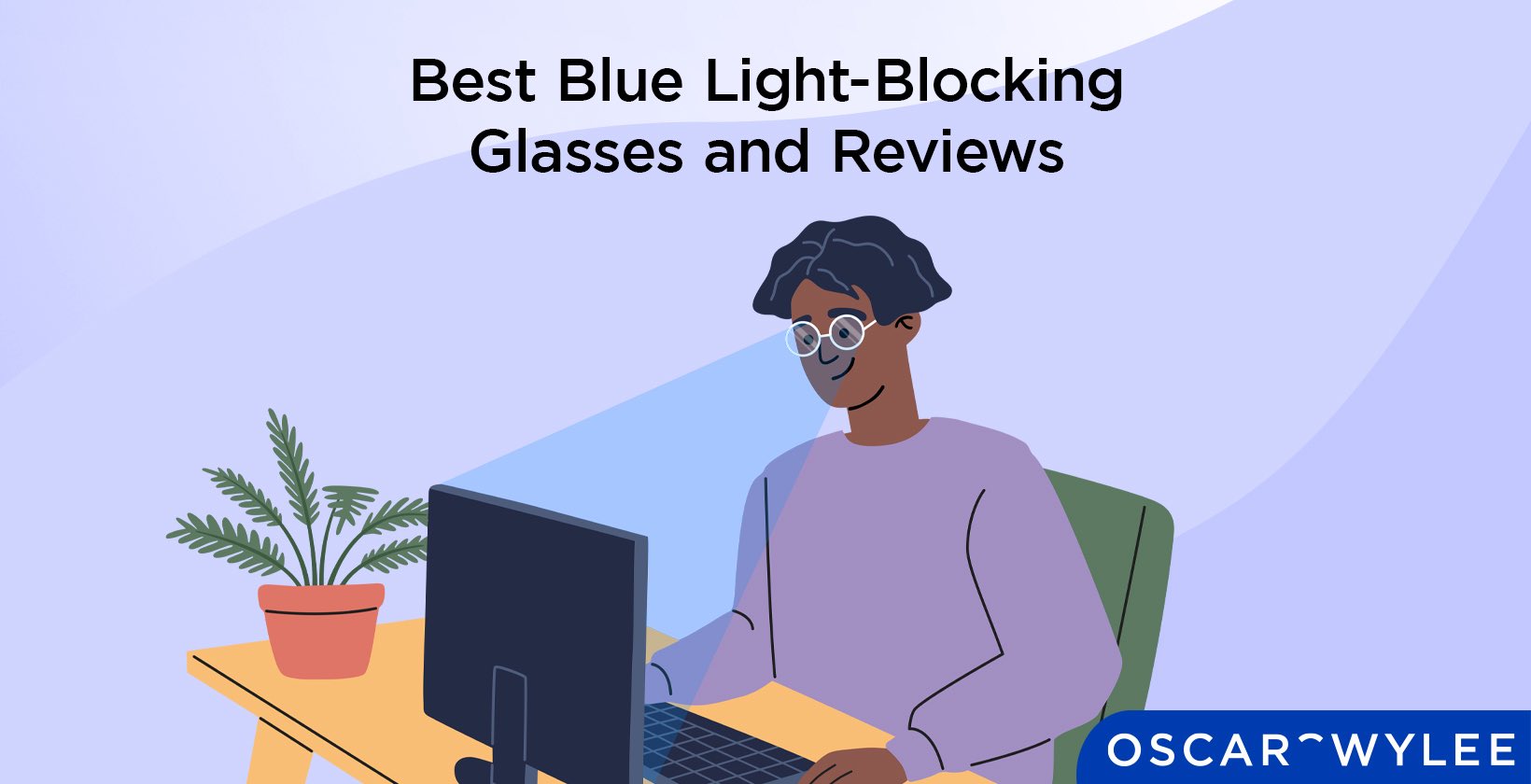 Best Blue Light-Blocking Glasses and Reviews.