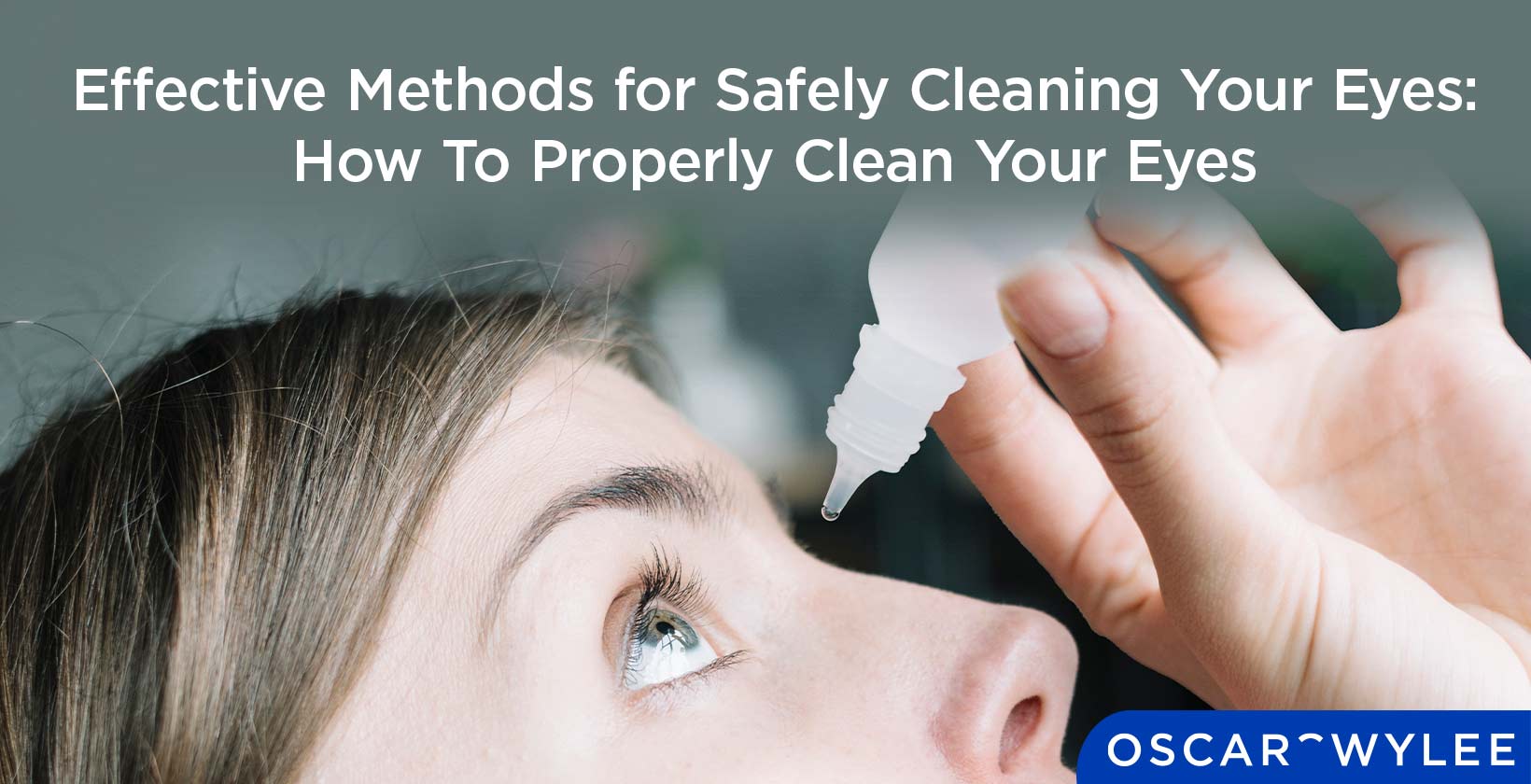 How To Properly Clean Your Eyes