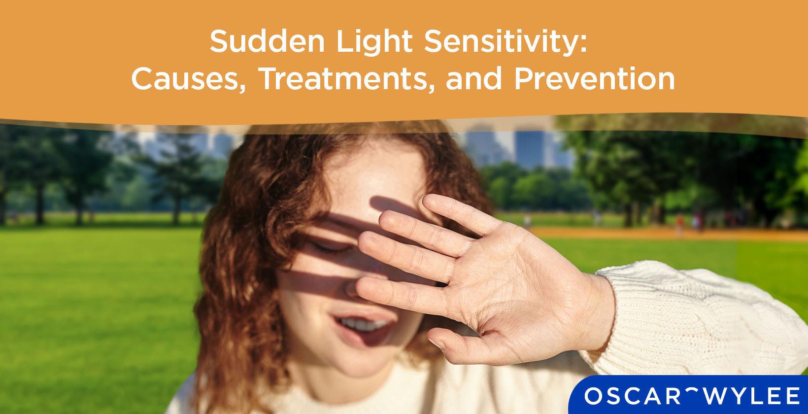 Sudden Light Sensitivity Causes, Treatment, and Prevention.