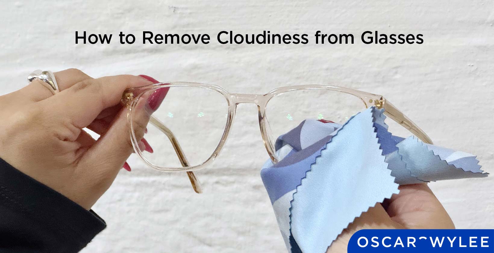 How to Remove Cloudiness from Glasses