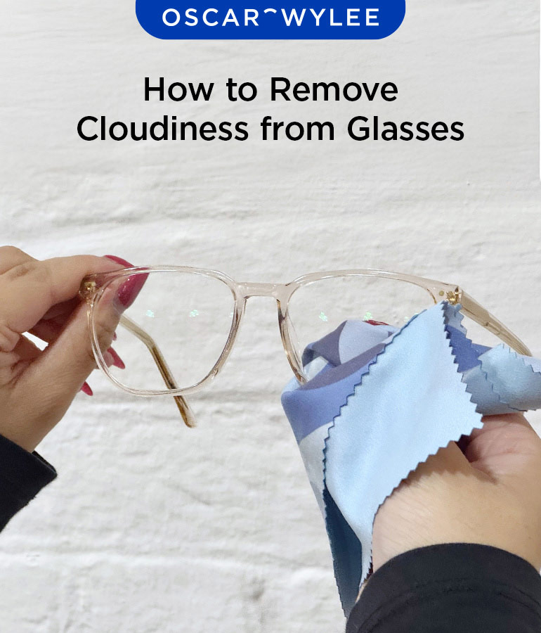 How to Remove Cloudiness from Glasses
