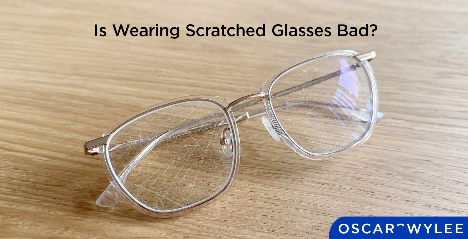 Is Wearing Scratched Glasses Bad