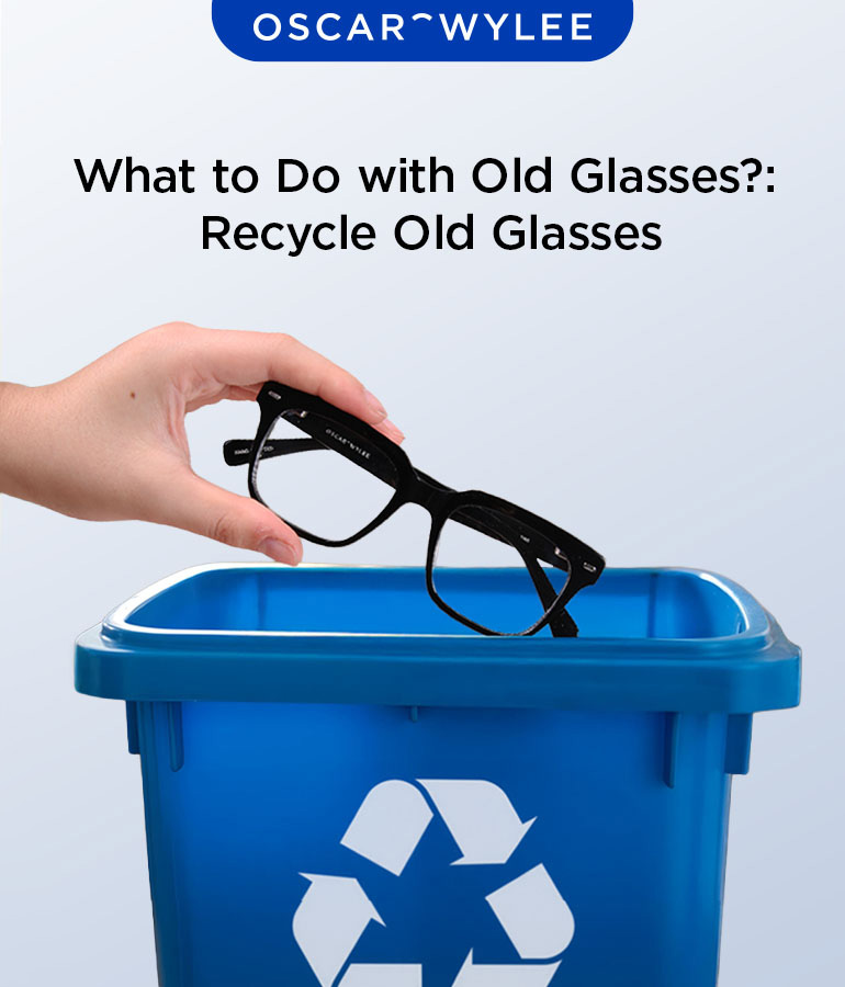 What to Do with Old Glasses: Recycle Old Glasses