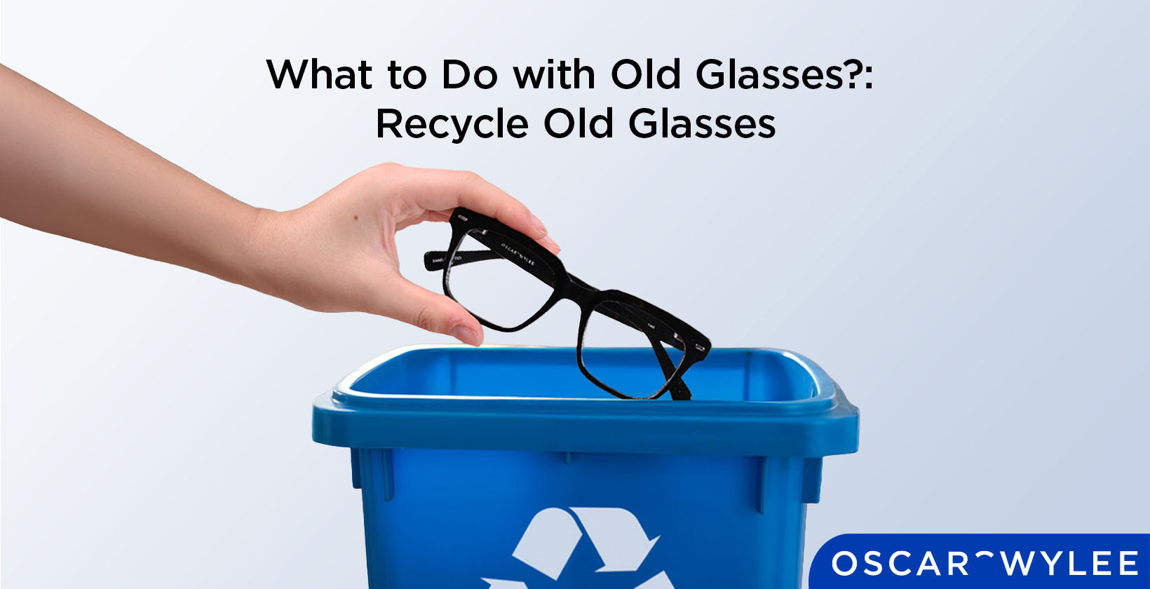 What to Do with Old Glasses: Recycle Old Glasses