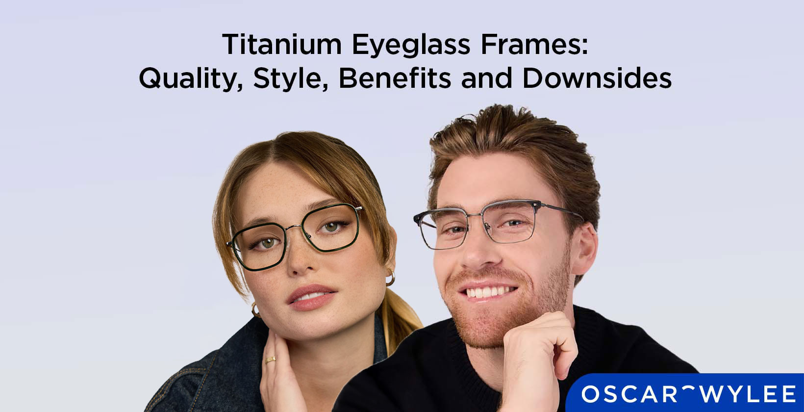 Titanium Eyeglass Frames: Quality, Style, Benefits and Downsides